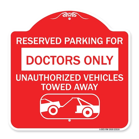 Reserved Parking For Doctors Only Unauthorized Vehicles Towed Away Heavy-Gauge Aluminum Sign